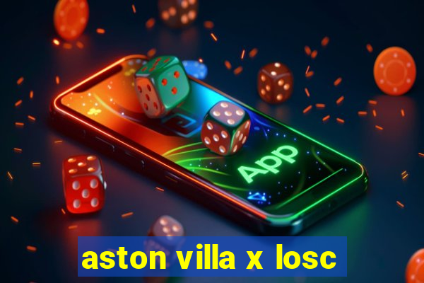 aston villa x losc