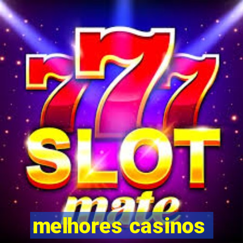 melhores casinos