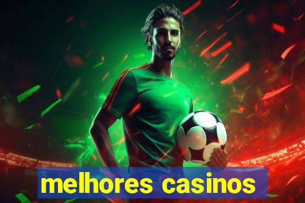 melhores casinos