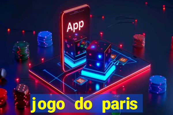 jogo do paris saint germain onde assistir