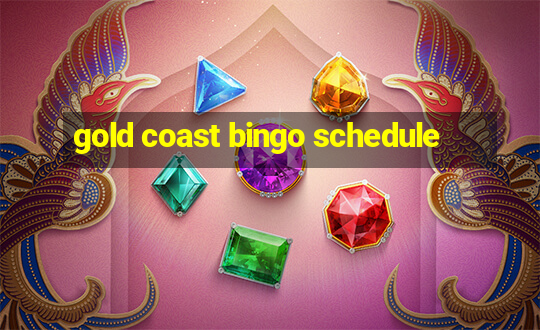 gold coast bingo schedule