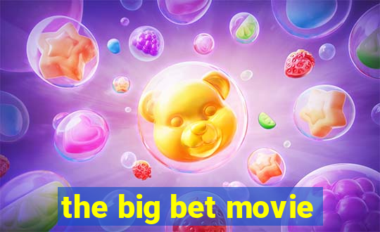 the big bet movie