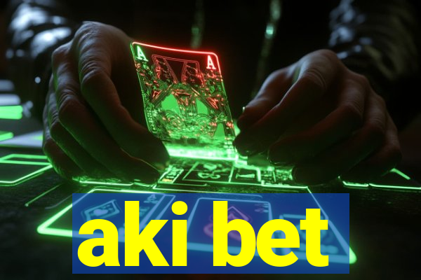 aki bet