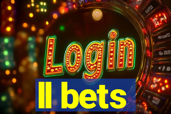 ll bets