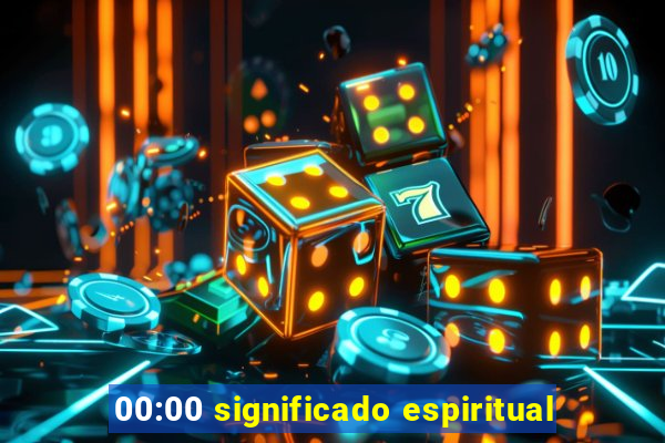 00:00 significado espiritual