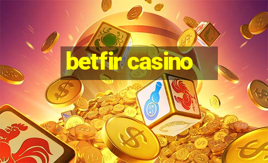 betfir casino