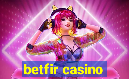 betfir casino