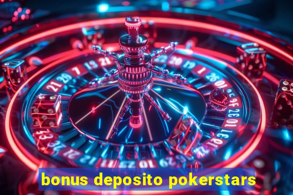 bonus deposito pokerstars