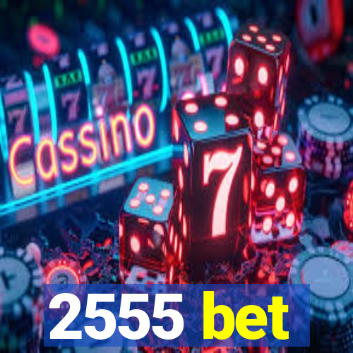 2555 bet