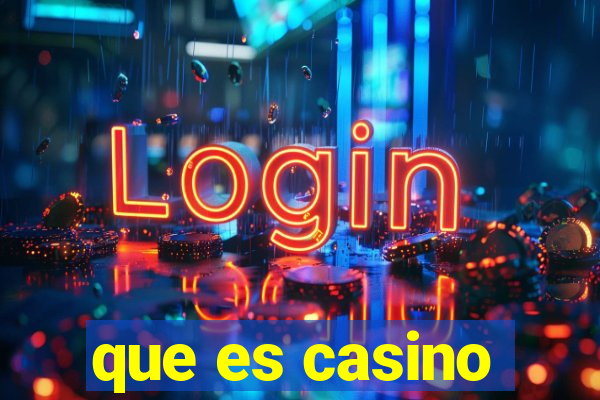 que es casino