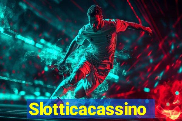 Slotticacassino