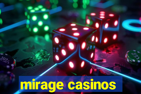 mirage casinos