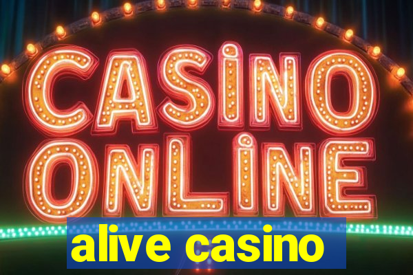 alive casino