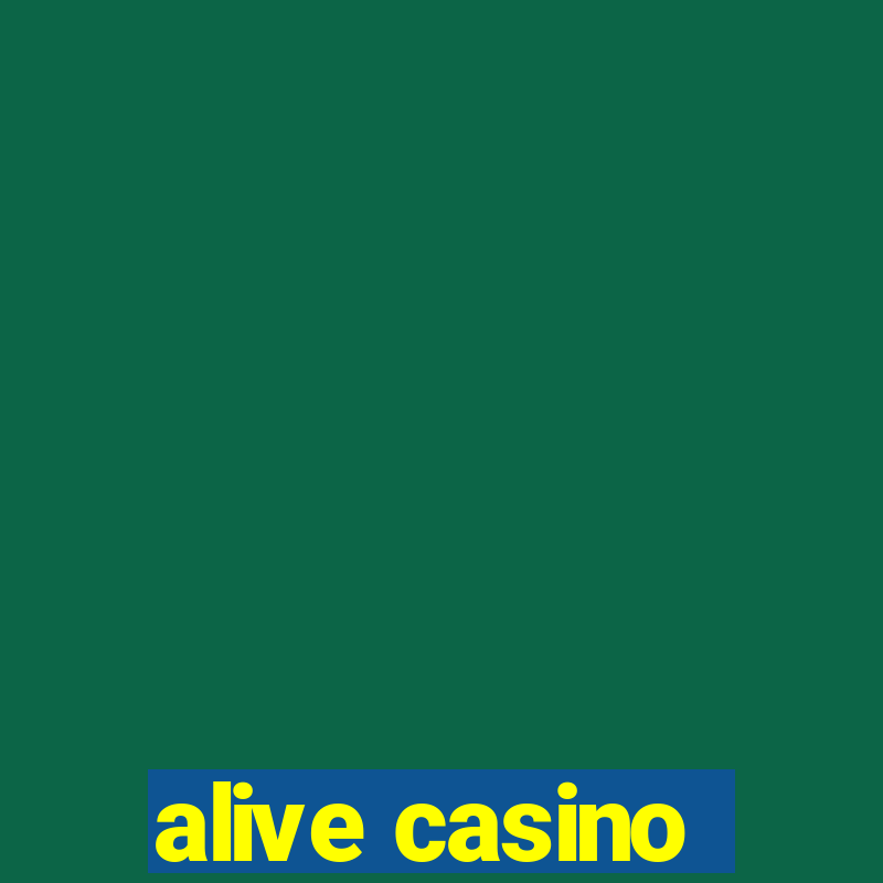 alive casino