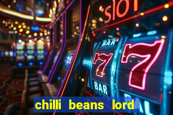 chilli beans lord of the rings