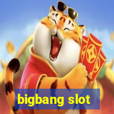 bigbang slot