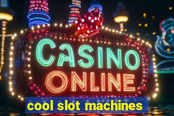 cool slot machines