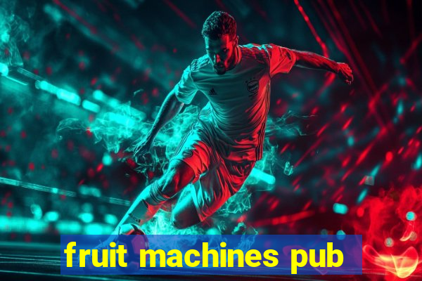 fruit machines pub