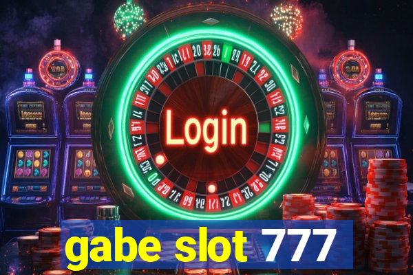 gabe slot 777