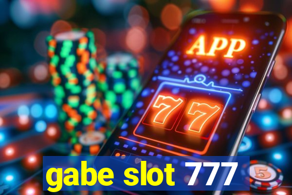 gabe slot 777