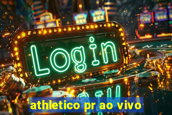 athletico pr ao vivo