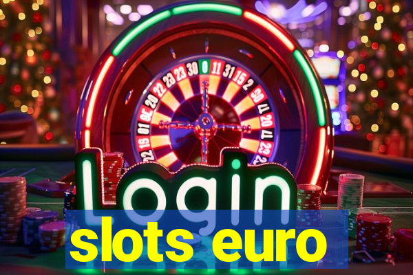 slots euro