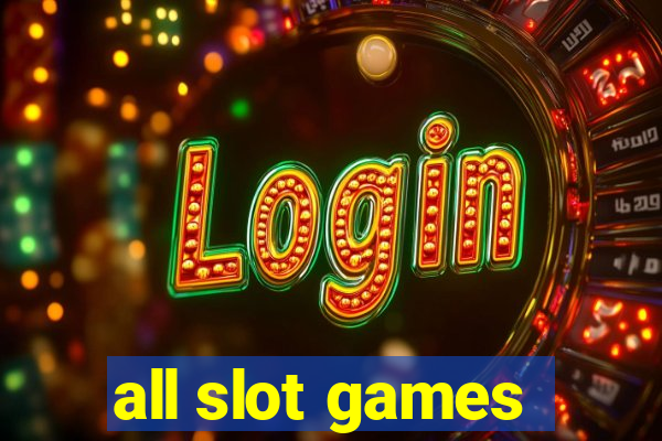 all slot games