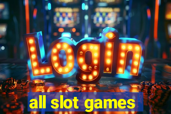 all slot games