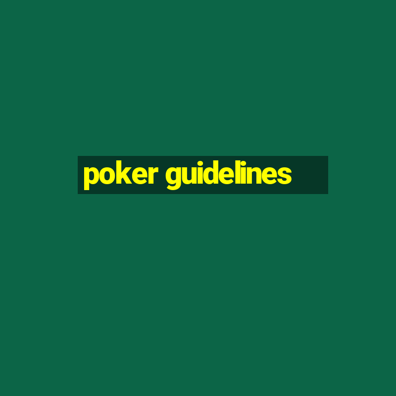 poker guidelines