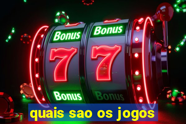 quais sao os jogos