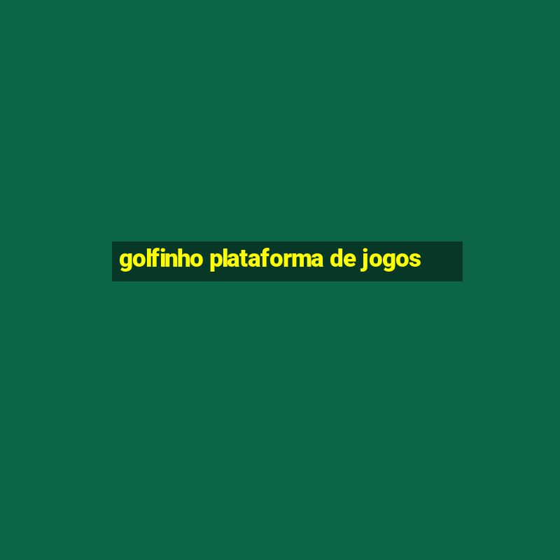 golfinho plataforma de jogos