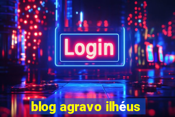 blog agravo ilhéus