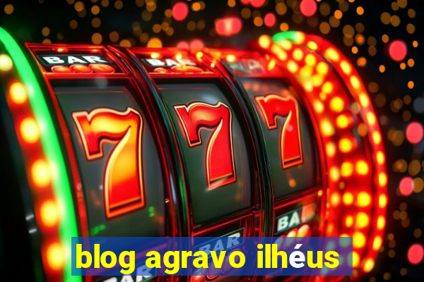 blog agravo ilhéus