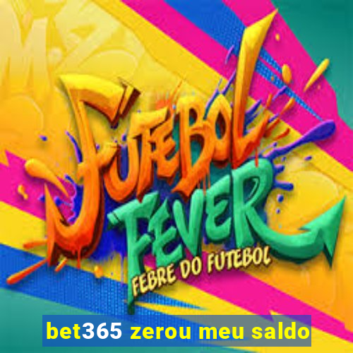 bet365 zerou meu saldo