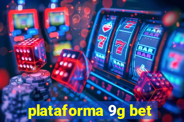 plataforma 9g bet