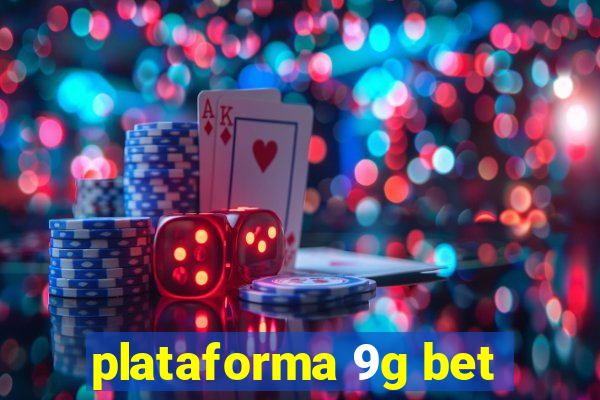 plataforma 9g bet