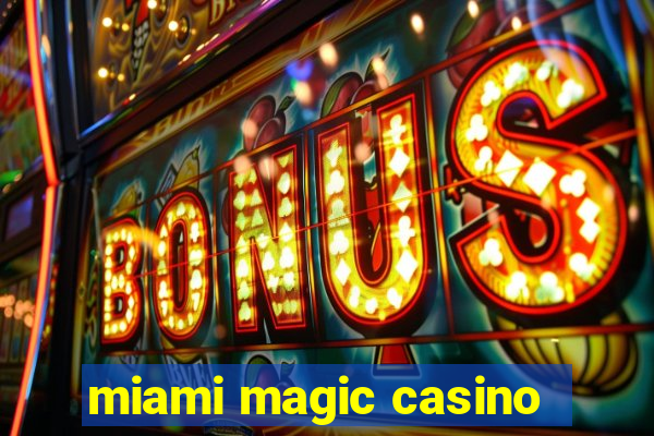 miami magic casino