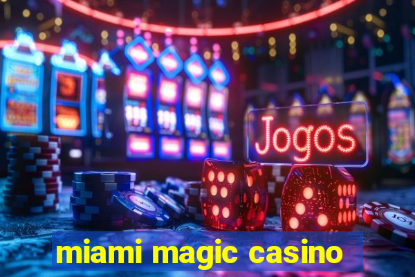 miami magic casino