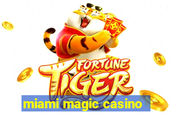 miami magic casino