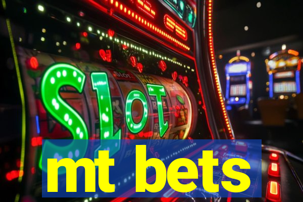 mt bets