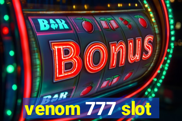 venom 777 slot