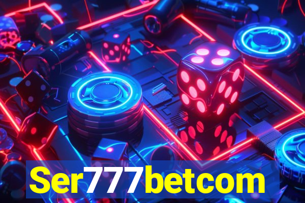 Ser777betcom