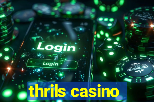 thrils casino