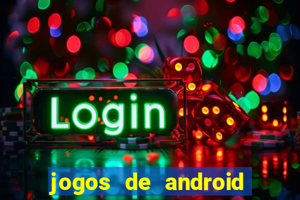 jogos de android mais jogados