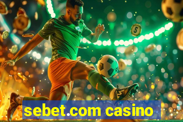 sebet.com casino