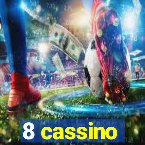 8 cassino