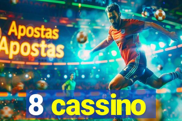 8 cassino