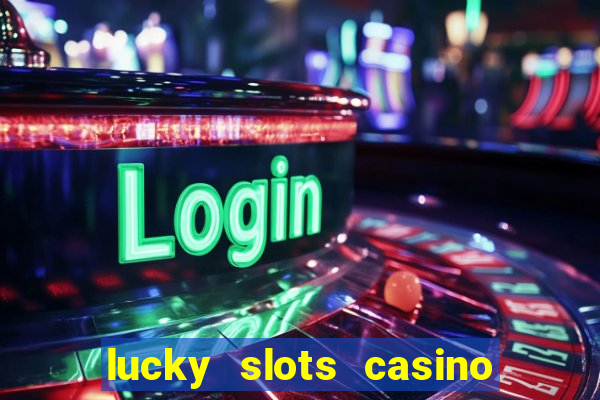 lucky slots casino game 777