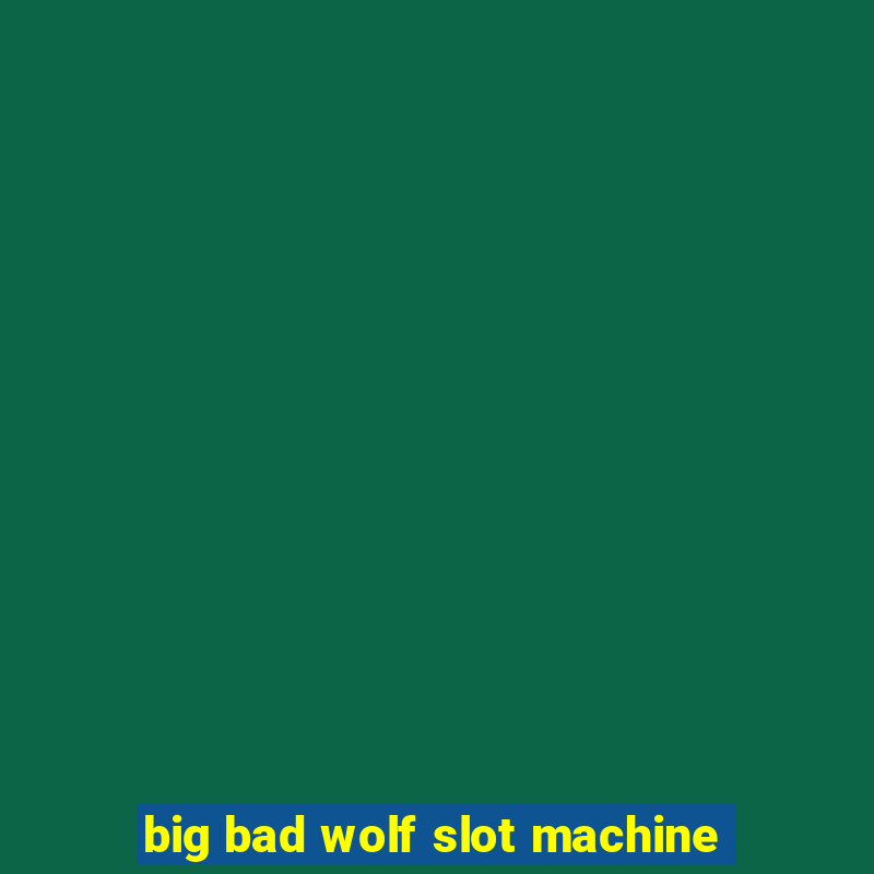 big bad wolf slot machine