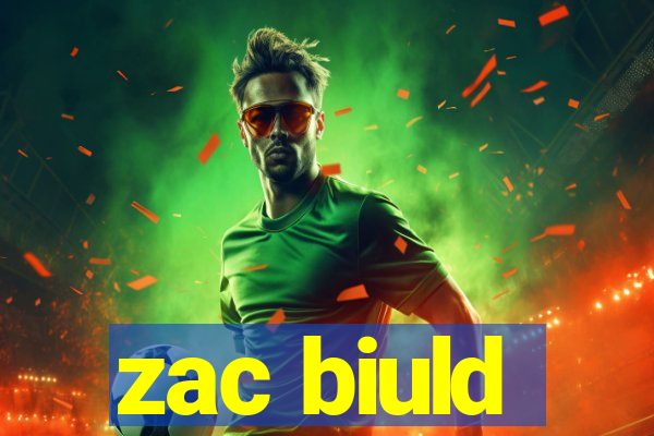 zac biuld